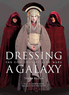 Dressing a Galaxy: The Costumes of Star Wars