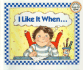 I Like It When...