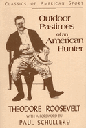 Outdoor Pastimes of an American Hunter