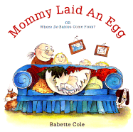 Mommy Laid an Egg: Or Where Do Babies Come From?