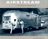 Airstream: The History of the Land Yacht