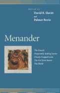 Menander: The Grouch, Desperately Seeking Justice, Closely Cropped Locks, the Girl from Samos, the Shield