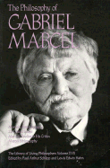 Philosophy of Gabriel Marcel: The Library of Living Philosophers