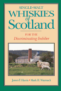Single-Malt Whiskies of Scotland: For the Discriminating Imbiber