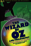The Wizard of Oz and Philosophy: Wicked Wisdom of the West