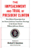 The Impeachment and Trial of President Clinton: The Official Transcripts from the House Judiciary Committee Hearings to the Senate Trial of William Jefferson Clinton