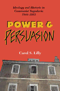 Power and Persuasion: Ideology and Rhetoric in Communist Yugoslavia, 1944 1953