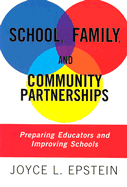 School, Family, and Community Partnerships: Preparing Educators and Improving Schools