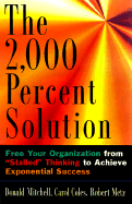 The 2000 Percent Solution: Free Your Organization from 