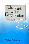 Faith of the Early Fathers