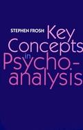 Key Concepts in Psychoanalysis