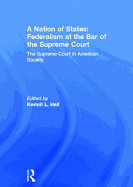 A Nation of States: Federalism at the Bar of the Supreme Court: The Supreme Court in American Society
