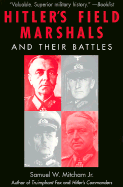 Hitler's Field Marshals and Their Battles