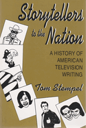 Storytellers to the Nation: A History of American Television Writing