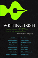 Writing Irish: Interviews with Irish Writers from the Irish Literary Supplement