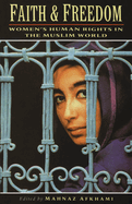 Faith and Freedom: Women's Human Rights in the Muslim World