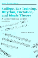 Solfege, Ear Training, Rhythm, Dictation, and Music Theory Solfege, Ear Training, Rhythm, Dictation, and Music Theory Solfege, Ear Training, Rhythm, Dictation, and Music Theory: A Comprehensive Course a Comprehensive Course a Comprehensive Course