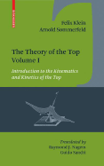 The Theory of the Top. Volume I: Introduction to the Kinematics and Kinetics of the Top