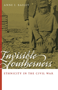 Invisible Southerners: Ethnicity in the Civil War