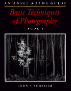 The Ansel Adams Guide: Bk. 1: Basic Techniques of Photography