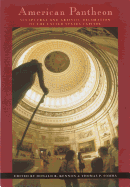 American Pantheon: Sculptural & Artistic Decoration of U S Capitol