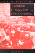 Theatres of Struggle and the End of Apartheid