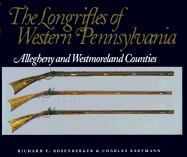 The Longrifles of Western Pennsylvania: Allegheny and Westmoreland Counties