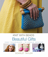 Beautiful Gifts: Easy Techniques, 18 Unique Designs