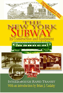 The New York Subway: Its Construction and Equipment
