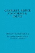 Charles S. Peirce on Norms and Ideals