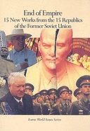 End of Empire: 15 New Works from the 15 Republics of the Former Soviet Union