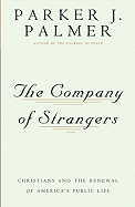 The company of strangers : Christians and the renewal of America's public life