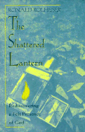 The Shattered Lantern: Rediscovering the Felt Presence of God