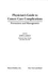 Physician's guide to cancer care complications prevention and management