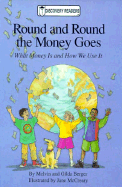 Round and Round the Money Goes: What Money Is and How We Use It