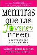 Mentiras Que las Jovenes Creen: Y la Verdad Que las Hace Libres