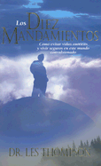 Los Diez Mandamientos: Como Evitar Vidas Caoticas y Vivir Seguros en Este Mundo Convulsionado