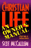 The Christian Life: An Owner's Manual: A Basic Guide to Spiritual Growth