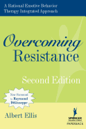 Overcoming Resistance: A Rational Emotive Behavior Therapy Integrated Approach (2nd ed.)