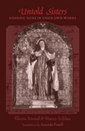 Untold Sisters: Hispanic Nuns in Their Own Works