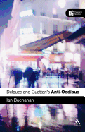 Deleuze and Guattari's Anti-Oedipus: A Reader's Guide