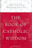 The Book of Catholic Wisdom: 2000 Years of Spiritual Writing