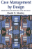 Case Management by Design: Reflections on Principal and Practices