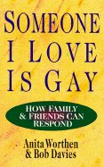 Someone I Love Is Gay: How Family and Friends Can Respond