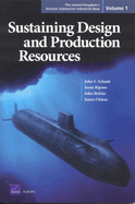 Sustaining Design and Production Resources: The United Kingdom's Nuclear Submarine Industrial Base, Volume 1