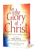For the Glory of Christ: Songs for the Soul-Winning Church