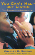 You Can't Help But Listen: User-Friendly Oral Communication
