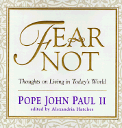 Fear Not: Thoughts on Living in Today's World