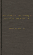 The Political Philosophy of Martin Luther King, JR.