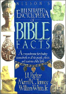 Nelson's Illustrated Encyclopedia of Bible Facts: A Comprehensive Fact-Finding Sourcebook on All the People, Places, and Customs of the Bible